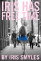 Iris Has Free Time by Iris Smyles, 9781593765194