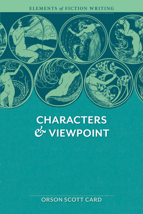 Elements of Fiction Writing - Characters & Viewpoint by Orson Scott Card, 9781599632124