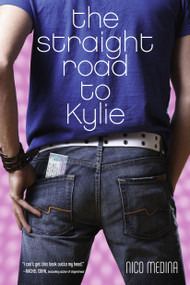 The Straight Road to Kylie by Nico Medina, 9781416936008