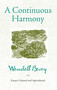 A Continuous Harmony (Essays Cultural and Agricultural) by Wendell Berry, 9781619020009