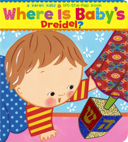 Where Is Baby's Dreidel? (A Lift-the-Flap Book) by Karen Katz, Karen Katz, 9781416936237