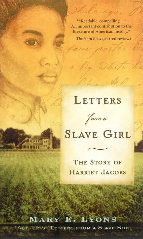 Letters from a Slave Girl (The Story of Harriet Jacobs) by Mary E. Lyons, 9781416936374