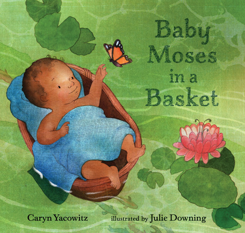 Baby Moses in a Basket - 9781536206098 by Caryn Yacowitz, Julie Downing, 9781536206098