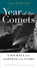 Year of the Comets (A Journey from Sadness to the Stars) by Jan Deblieu, 9781593761219