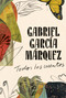 Gabriel García Márquez: Todos los cuentos / All the Stories (Spanish Edition) by Gabriel García Márquez, 9780525566755