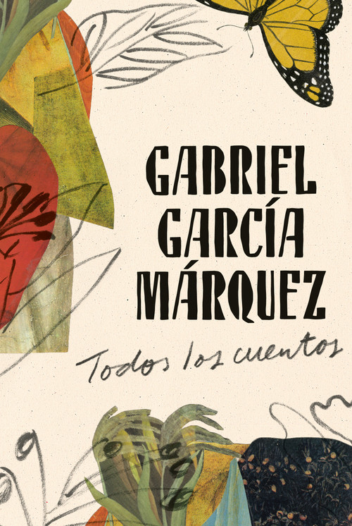 Gabriel García Márquez: Todos los cuentos / All the Stories (Spanish Edition) by Gabriel García Márquez, 9780525566755