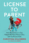 License to Parent (How My Career As a Spy Helped Me Raise Resourceful, Self-Sufficient Kids) by Christina Hillsberg, Ryan Hillsberg, 9780593191118