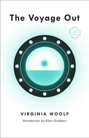 The Voyage Out - 9780593242629 by Virginia Woolf, Elisa Gabbert, 9780593242629