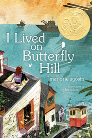 I Lived on Butterfly Hill by Marjorie Agosin, Lee White, 9781416953449