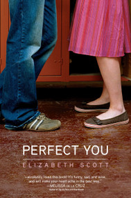 Perfect You by Elizabeth Scott, Lisa Fyfe, 9781416953555
