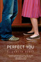 Perfect You by Elizabeth Scott, Lisa Fyfe, 9781416953555