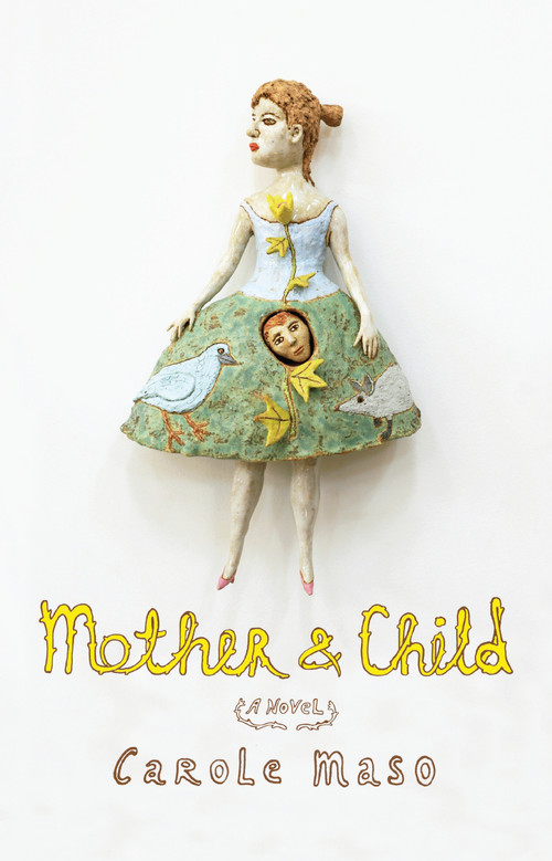 Mother and Child (A Novel) - 9781619021648 by Carole Maso, 9781619021648