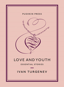 Love and Youth (Essential Stories) by Ivan Turgenev, Nicolas Slater, 9781782276012