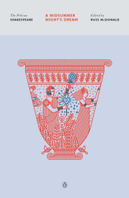 A Midsummer Night's Dream - 9780143128588 by William Shakespeare, Russ Mcdonald, Russ Mcdonald, Stephen Orgel, A. R. Braunmuller, 9780143128588