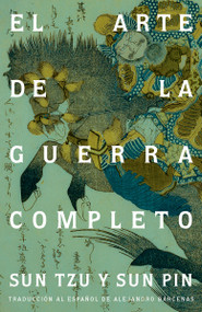 Sun Tzu. El arte de la guerra / The Art of War (Spanish Edition) by Sun Tzu, Sun Pin, Alejandro Barcenas, 9780593312339