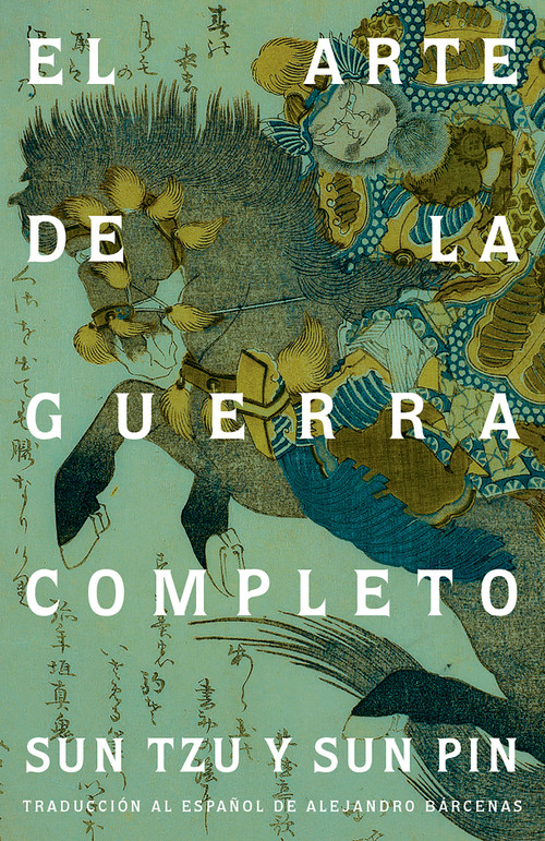 Sun Tzu. El arte de la guerra / The Art of War (Spanish Edition) by Sun Tzu, Sun Pin, Alejandro Barcenas, 9780593312339