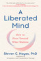 A Liberated Mind (How to Pivot Toward What Matters) - 9780735214019 by Steven C. Hayes, PhD, 9780735214019
