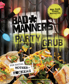 Bad Manners: Party Grub (For Social Motherf*ckers: A Vegan Cookbook) by Bad Manners, Michelle Davis, Matt Holloway, 9780593233948