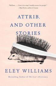 Attrib. and Other Stories by Eley Williams, 9780593312353