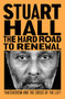 The Hard Road to Renewal (Thatcherism and the Crisis of the Left) - 9781839761362 by Stuart Hall, 9781839761362