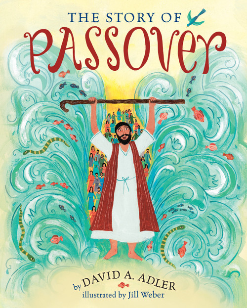The Story of Passover by David A. Adler, Jill Weber, 9780823429028