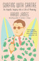 Surfing with Sartre (An Aquatic Inquiry into a Life of Meaning) by Aaron James, 9781101970157