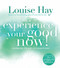 Experience Your Good Now! (Learning to Use Affirmations) by Louise Hay, 9781401947064