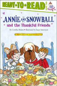 Annie and Snowball and the Thankful Friends (Ready-to-Read Level 2) - 9781416972020 by Cynthia Rylant, Suçie Stevenson, 9781416972020