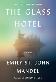 The Glass Hotel (A novel) - 9780525521143 by Emily St. John Mandel, 9780525521143