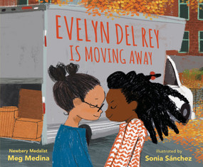 Evelyn Del Rey Is Moving Away by Meg Medina, Sonia Sánchez, 9781536207040