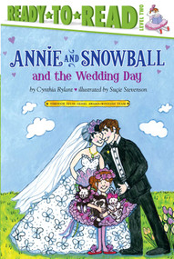 Annie and Snowball and the Wedding Day (Ready-to-Read Level 2) by Cynthia Rylant, Suçie Stevenson, 9781416974857