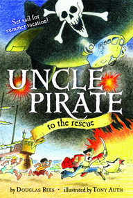 Uncle Pirate to the Rescue by Douglas Rees, Tony Auth, 9781416975052