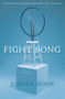 Fight Song (A Novel) by Joshua Mohr, 9781593765088
