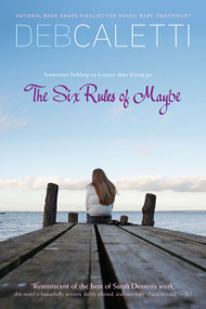 The Six Rules of Maybe - 9781416979715 by Deb Caletti, 9781416979715