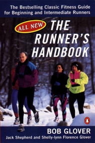 The Runner's Handbook (The Bestselling Classic Fitness G for begng Intermediate Runners 2nd rev Edition) by Bob Glover, Jack Shepherd, Shelly-lynn Florence Glover, 9780140469301