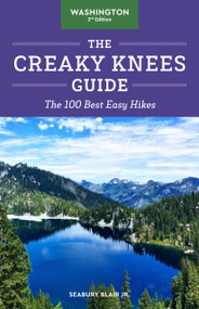 The Creaky Knees Guide Washington, 3rd Edition (The 100 Best Easy Hikes) by Seabury Blair Jr., 9781632173546