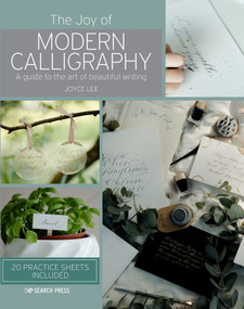 Joy of Modern Calligraphy, The (A guide to the art of beautiful writing) by Joyce Lee, 9781782218395