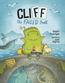 CliFF the Failed Troll ((Warning: There Be Pirates in This Book!) (A Kids Book About Being Different)) by Barbara Davis-Pyles, Justin Hillgrove, 9781632172464