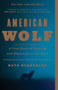 American Wolf (A True Story of Survival and Obsession in the West) - 9781101902806 by Nate Blakeslee, 9781101902806
