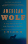 American Wolf (A True Story of Survival and Obsession in the West) - 9781101902806 by Nate Blakeslee, 9781101902806