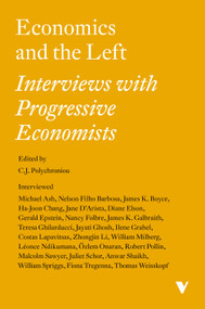Economics and the Left (Interviews with Progressive Economists) by C.J. Polychroniou, 9781839763793