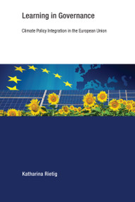 Learning in Governance (Climate Policy Integration in the European Union) by Katharina Rietig, 9780262542975