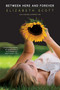 Between Here and Forever by Elizabeth Scott, Lisa Fyfe, 9781416994855
