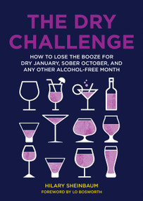 The Dry Challenge (How to Lose the Booze for Dry January, Sober October, and Any Other Alcohol-Free Month) by Hilary Sheinbaum, 9780062937704