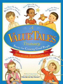 A ValueTales Treasury (Stories for Growing Good People) by Spencer Johnson, Dan Andreasen, 9781416998389