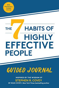 The 7 Habits of Highly Effective People: Guided Journal ((Goals Journal,  Self Improvement Book)) by Stephen R. Covey, Sean Covey, 9781642503173