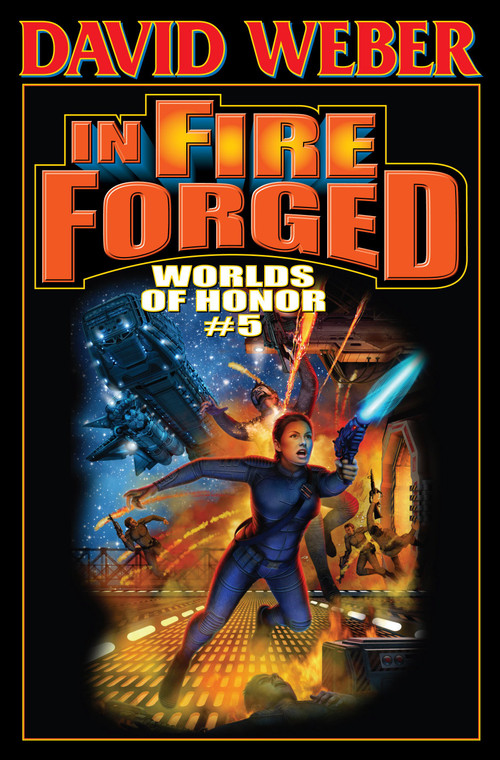 In Fire Forged (Worlds of Honor V) by David Weber, 9781439134146