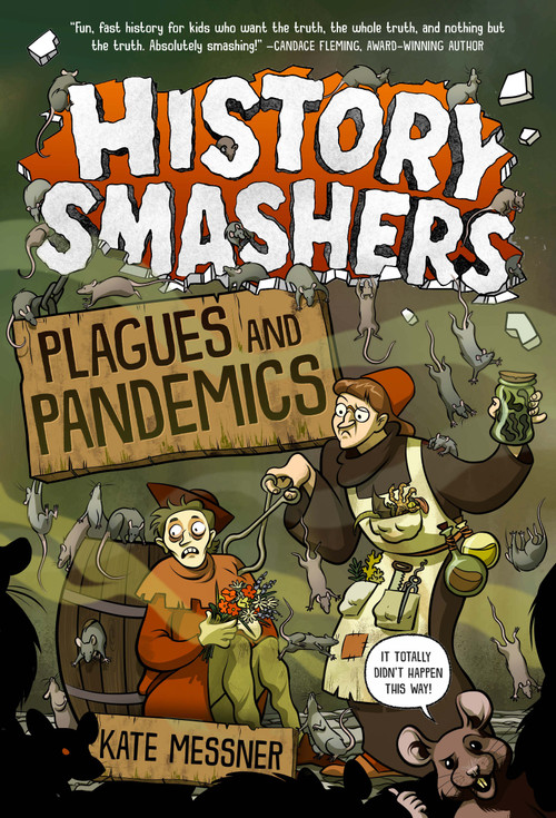 History Smashers: Plagues and Pandemics by Kate Messner, Falynn Koch, 9780593120408