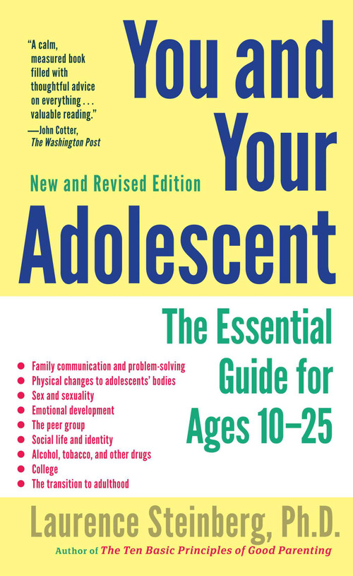 You and Your Adolescent, New and Revised edition (The Essential Guide for Ages 10-25) by Laurence Steinberg, 9781439166031