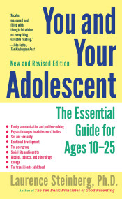 You and Your Adolescent, New and Revised edition (The Essential Guide for Ages 10-25) by Laurence Steinberg, 9781439166031